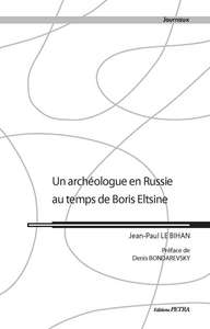 Un archéologue en Russie au temps de Boris Eltsine