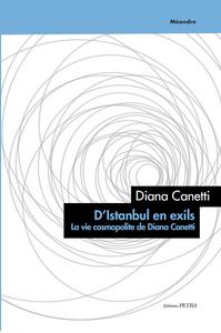 D'Istanbul en exils: la vie cosmopolite de Diana Canetti