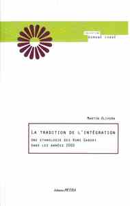 La tradition de l'intégration. Une ethnologie des Roms Gabori dans les années 2000