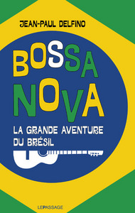 Bossa Nova - La grande aventure du Brésil