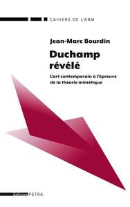 Duchamp révélé. L'art contemporain à l'épreuve de la théorie mimétique