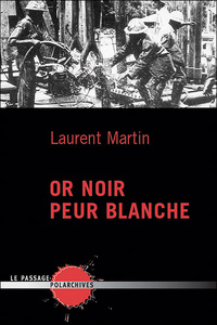 OR NOIR PEUR BLANCHE