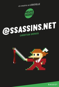 LES ENQUETES DE LOGICIELLE - T04 -  SSASSINS.NET - LES ENQUETES DE LOGICIELLE