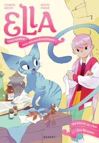 ELLA, VETERINAIRE POUR ANIMAUX FANTASTIQUES - TOME 3, LE SECRET DU CHAT DES BRUMES