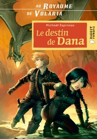 Au royaume de Volaria : Le destin de Dana