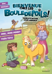 Bienvenue chez les Bouledepoils - Tome 4 - Miel, mini-poney très têtu