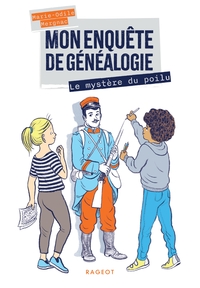 MON ENQUETE DE GENEALOGIE - LE MYSTERE DU POILU