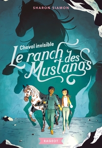 LE RANCH DES MUSTANGS - T06 - LE RANCH DES MUSTANGS - CHEVAL INVISIBLE