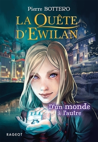 EWILAN - T01 - LA QUETE D'EWILAN : D'UN MONDE A L'AUTRE - NOUVELLE EDITION