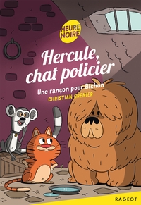 HERCULE, CHAT POLICIER - T05 - HERCULE, CHAT POLICIER - UNE RANCON POUR BICHON