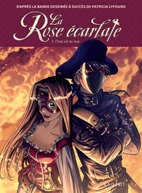 La Rose écarlate - Tome 3 : J'irai où tu iras