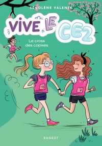 VIVE LE CE2 ! - T03 - VIVE LE CE2 ! LE CROSS DES COPINES