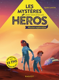 LES MYSTERES DONT VOUS ETES LE HEROS - T03 - LES MYSTERES DONT VOUS ETES LES HEROS - MISSION EXPLORA