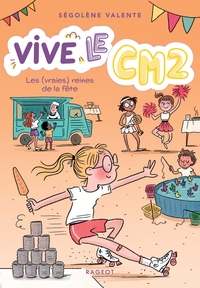 VIVE LE CM2 ! - T03 - VIVE LE CM2 ! LES (VRAIES) REINES DE LA FETE