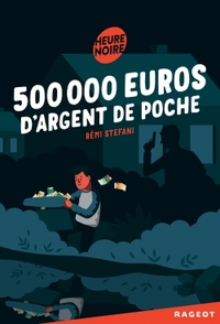 500 000 EUROS D'ARGENT DE POCHE