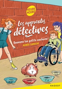 LES APPRENTIS DETECTIVES - T05 - LES APPRENTIS DETECTIVES - SAUVONS LES PETITS COCHONS !