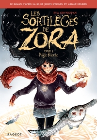 Les sortilèges de Zora - Tome 3, Magie Blanche