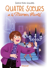 QUATRE SOEURS - T06 - QUATRE SOEURS ET LE MANOIR HANTE