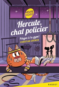 HERCULE, CHAT POLICIER - T06 - HERCULE, CHAT POLICIER - PIEGES A LA GYM !