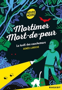 MORTIMER MORT-DE-PEUR - T02 - MORTIMER MORT-DE-PEUR : LA FORET DES CAUCHEMARS