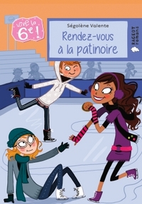 VIVE LE - T09 - VIVE LA 6E : RENDEZ-VOUS A LA PATINOIRE