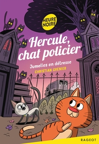 HERCULE, CHAT POLICIER - T03 - HERCULE, CHAT POLICIER - JUMELLES EN DETRESSE