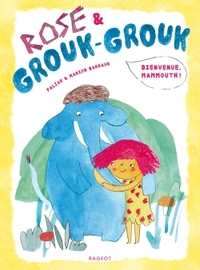 ROSE ET GROUK-GROUK - BIENVENUE, MAMMOUTH !