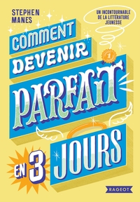 COMMENT DEVENIR PARFAIT EN TROIS JOURS