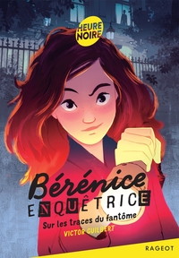 Bérénice enquêtrice - Tome 1, Sur les traces du fantôme