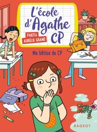 MA BETISE DE CP - L'ECOLE D'AGATHE CP