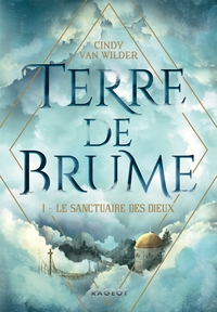 TERRE DE BRUME - TOME 1, LE SANCTUAIRE DES DIEUX