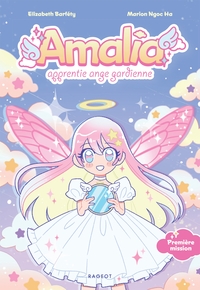 Amalia, apprentie ange gardienne - Tome 1 : Première mission