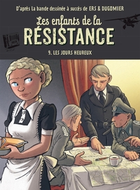 Les enfants de la résistance - Tome 9, Les jours heureux