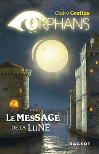 ORPHANS TOME 3 : Le message de la lune