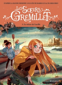 LES S URS GREMILLET - LES SOEURS GREMILLET - TOME 3, LE TRESOR DE LUCILLE