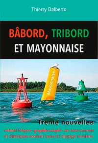 BABORD, TRIBORD ET ... MAYONNAISE