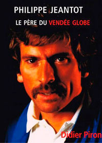 PHILIPPE JEANTOT, PERE DU VENDEE GLOBE