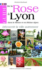 Guide de la Rose à Lyon, dans le Rhône et en Rhône-Alpes