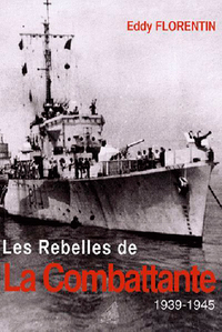 LES REBELLES DE LA COMBATTANTE 39-45