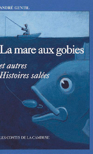 La Mare Aux Gobies Et Autres Hist Salees