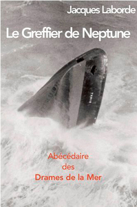 GREFFIER DE NEPTUNE, ABECEDAIRE DES DRAMES DE LA MER