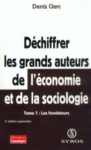 Déchiffrer les grands auteurs de l'économie et de la sociologie - tome 1