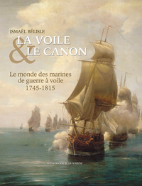 Voile Et Canon / Histoire De La Marine 1715-1845