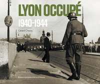 LYON OCCUPE 1940-1944