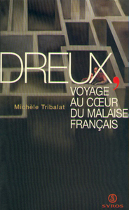 DREUX, VOYAGE AU COEUR DU MALAISE FRANCAIS