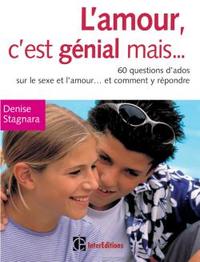 L'amour, c'est génial mais ... - 60 questions d'ado sur le sexe et l'amour... et comment y répondre