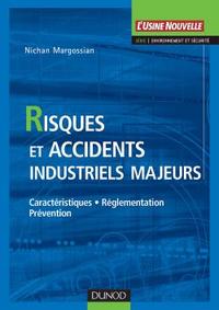 RISQUES ET ACCIDENTS INDUSTRIELS MAJEURS - CARACTERISTIQUES, REGLEMENTATION, PREVENTION