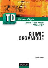 LES COURS DE PAUL ARNAUD - T01 - TD DE CHIMIE ORGANIQUE