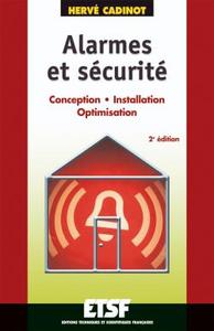 Alarmes et sécurité - 2ème édition - Conception. Installation. Optimisation