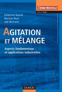 AGITATION ET MELANGE - ASPECTS FONDAMENTAUX ET APPLICATIONS INDUSTRIELLES